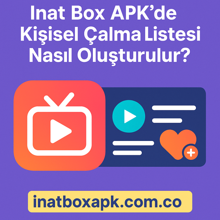 İnat-Box-APK-de-Kişisel-Çalma-Listesi-Nasıl-Oluşturulur?